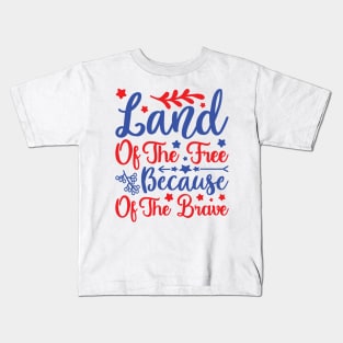 Land of The Free Because of The Brave Kids T-Shirt